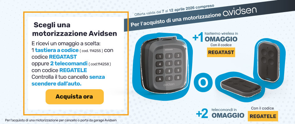 2 telecomandi in omaggio con il codice REGATELE o 1 codice digitale in omaggio con il codice REGATAST per l'acquisto di una motorizzazione Avidsen