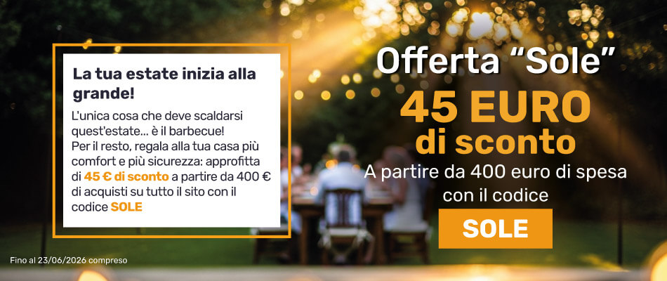 Offerta &ldquo;Sole&rdquo;: 45 &euro; di sconto a partire da 400 &euro; di spesa con il codice SOLE