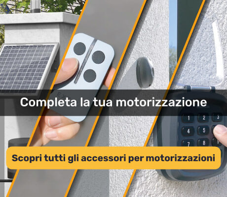 Scopri tutti i nostri accessori per la tua motorizzazione