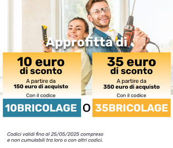10 euro di sconto con il codice 10BRICOLAGE o 35 euro di sconto con il codice 35BRICOLAGE